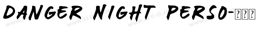 Danger Night Perso字体转换 Danger Night Perso字体转换